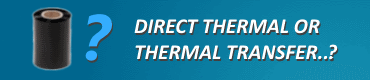 Read About Thermal Direct vs Thermal Transfer